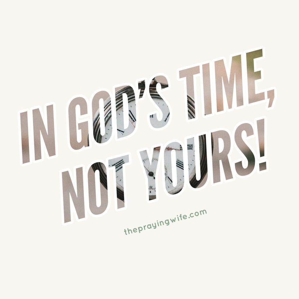 In God's Time, Not yours! The Praying Wife